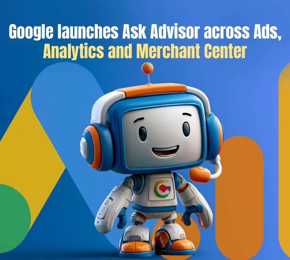 Google launches Ask Advisor across Ads, Analytics and Merchant Center